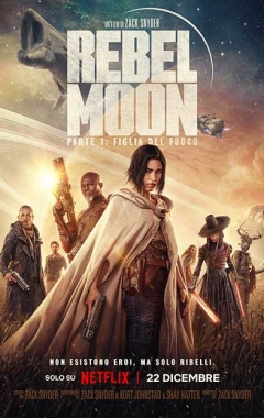 Rebel Moon - Parte 1: figlia del fuoco  (2023)